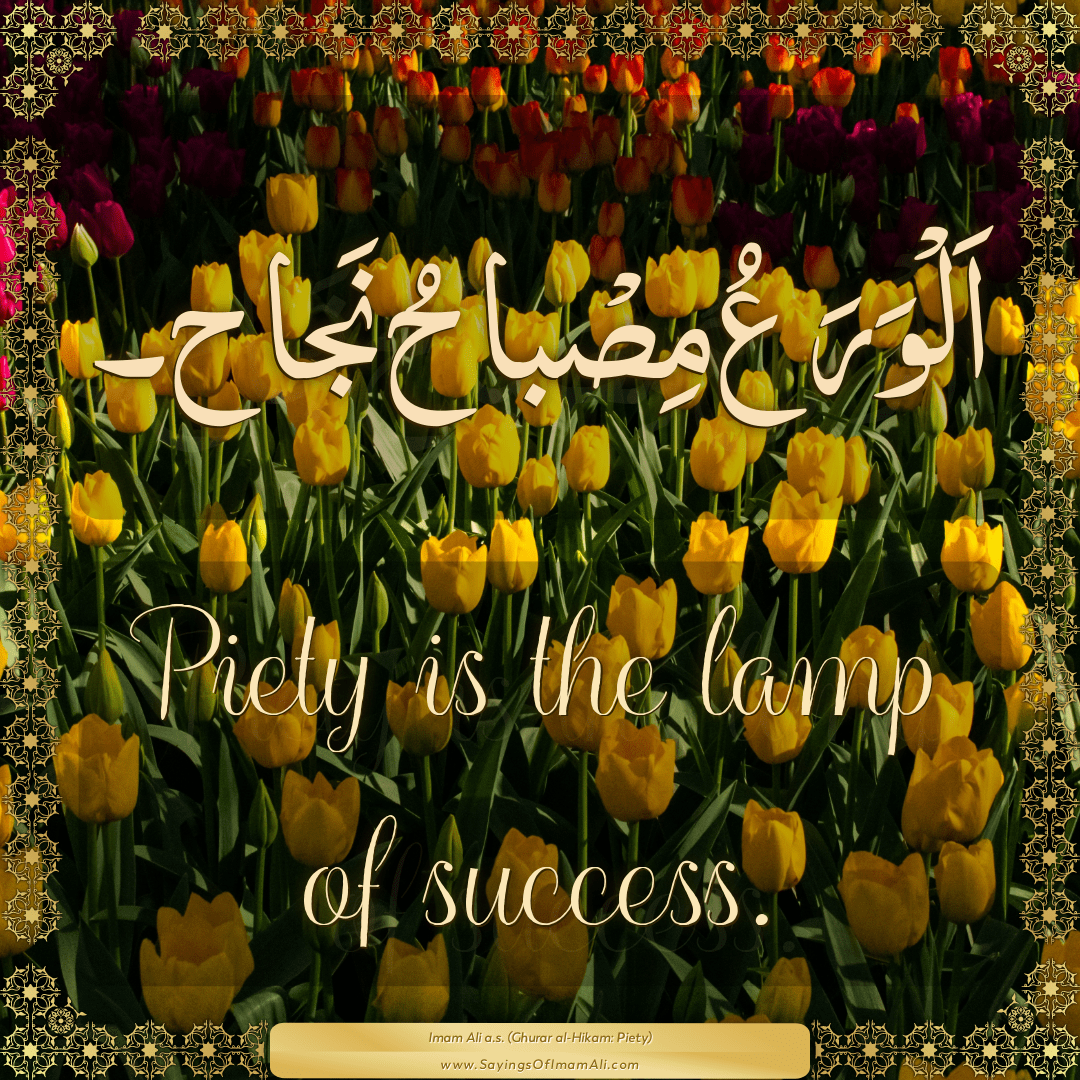 Piety is the lamp of success.